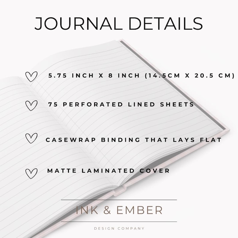 Op de afbeelding: Een open journal met gelinieerde pagina's. Het journal is 14,5 cm x 20,5 cm groot en heeft 75 geperforeerde gelinieerde vellen. Het heeft een casewrap binding en een matte gelamineerde kaft. De tekst "JOURNAL DETAILS" staat bovenaan, met het logo "INK & EMBER DESIGN COMPANY" onderaan.