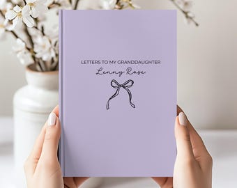 Letters To My Granddaughter, Dear Granddaughter Journal, Birthday letters to my Grandchild Notebook, Personalized Custom Keepsake Gift