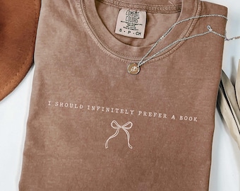 Pride and Prejudice Shirt, Mary Bennett Quote Shirt, I should infinitely prefer a book Comfort Colors Tee, Gift for Book Lover