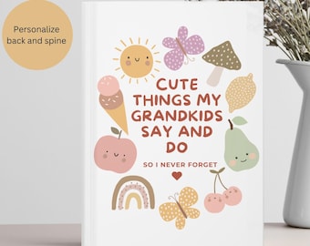 Cute things my Grandkids Say and Do,  Personalized Journal for Grandparents Day gift, Gift for Grandma Keepsake Memory Book