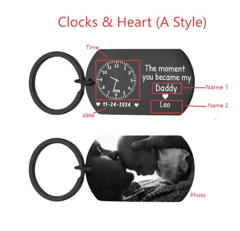 May include: Black keychain with a clock face design and the text "The moment you became my Daddy" and the name "Leo". The bottom of the keychain features a black and white photo.