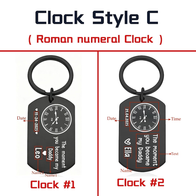 May include: Two black keychains with a clock design. Each keychain has a circular clock face with Roman numerals and the text "The moment you became my Daddy." One keychain says "Leo" and the other says "Ella."