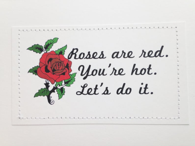 Dirty love poem. Roses are red. You're hot. Let's do Etsy