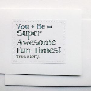 Sweet best friend card. You plus me equals super awesome fun times. True story. image 2