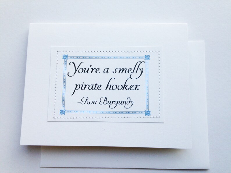Anchorman Movie Quote Card Youre A Smelly Pirate Hooker Etsy