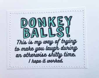 MATURE sympathy get well card. Donkey balls.