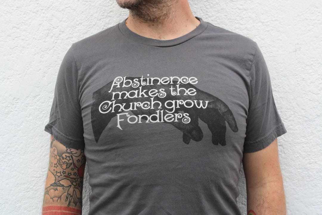 Abstinence Makes the Church Grow Fondlers Charcoal Grey Etsy