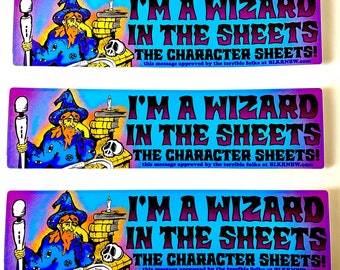 I'm A Wizard In The Sheets, The Character Sheets bumper sticker
