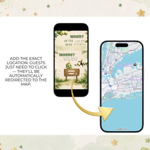 May include: Two smartphones displaying a digital invitation. The left screen shows event details with a green dinosaur graphic and a Google Maps button. The right screen displays a map interface. Text reads: ADD THE EXACT LOCATION. GUESTS JUST NEED TO CLICK.