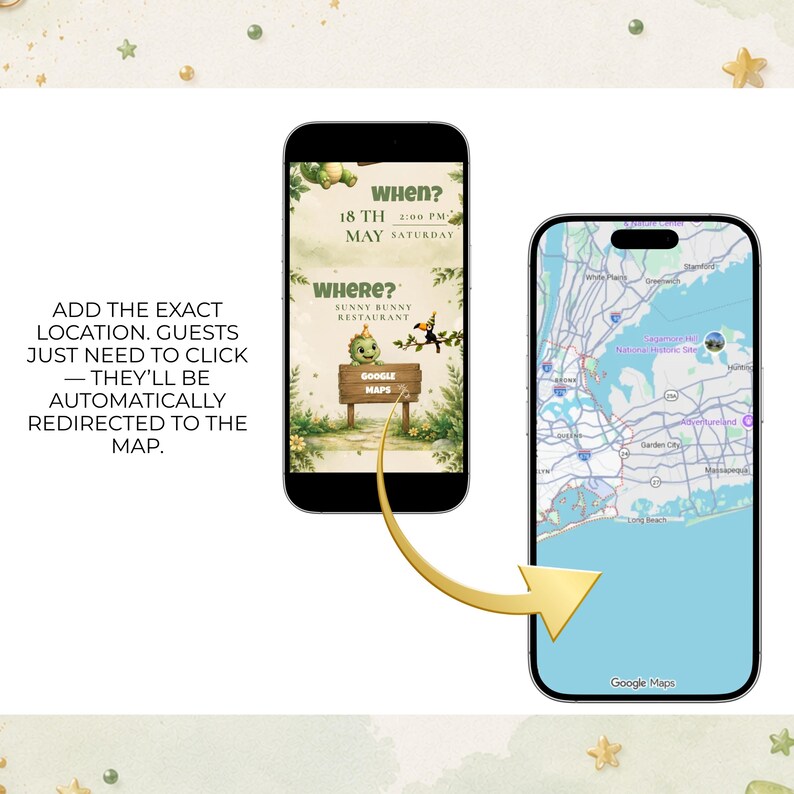 May include: Two smartphones displaying a digital invitation. The left screen shows event details with a green dinosaur graphic and a Google Maps button. The right screen displays a map interface. Text reads: ADD THE EXACT LOCATION. GUESTS JUST NEED TO CLICK.