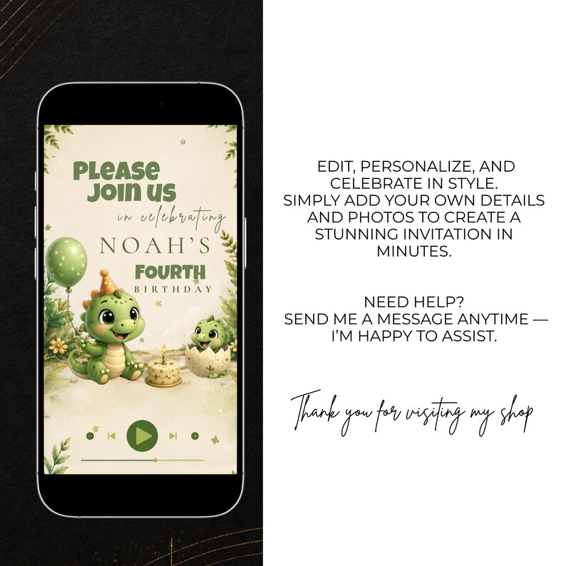 May include: A smartphone displaying a digital birthday invitation template featuring two green cartoon dinosaurs, a green balloon, and a small cake. The text reads: PLEASE JOIN US in celebrating NOAH'S FOURTH BIRTHDAY. Below is a music player interface.