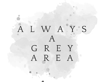 Always A Grey Area