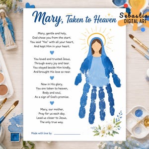 May include: A white paper print titled Mary, Taken to Heaven featuring a poem and a handprint illustration of Mary in blue paint with a gold halo. The design includes blue heart icons, white lily flowers, and a line for a name at the bottom.