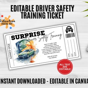 May include: A white ticket with the text "EDITABLE DRIVER SAFETY TRAINING TICKET" at the top. The ticket features the text "SURPRISE Driver Safety Training" and an illustration of a car. The ticket also includes the text "ALL TEXT ARE EDITABLE".