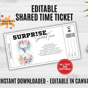 May include: A white ticket with the text "EDITABLE SHARED TIME TICKET" and "SURPRISE Shared Time". The ticket features an hourglass with floral accents and the text "ADMIT ONE". The bottom reads "INSTANT DOWNLOADED - EDITABLE IN CANVA".