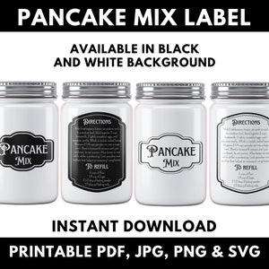 May include: Four white jars with silver lids and black labels that say "Pancake Mix" and include directions for making pancakes. The labels are available in black and white backgrounds. The image text reads "Pancake Mix Label, Available in Black and White Background, Directions, To Refill, Instant Download, Printable PDF, JPG, PNG & SVG".