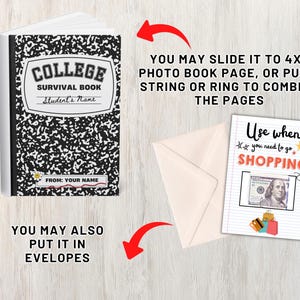 May include: A college survival book with a black and white speckled cover, the title "COLLEGE SURVIVAL BOOK" is displayed in a white and black frame. A card with the text "Use when you need to go SHOPPING" is also shown, along with an envelope.