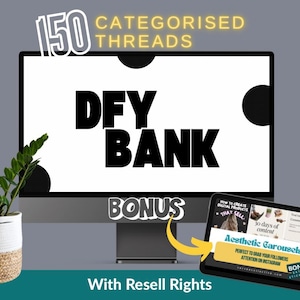 May include: A computer monitor displays "DFY BANK" in bold black letters, with the text "150 CATEGORIZED THREADS" above. A tablet shows "Aesthetic Carousels" and "30 days of content". The image includes the text "BONUS" and "With Resell Rights". A potted plant is on the left.
