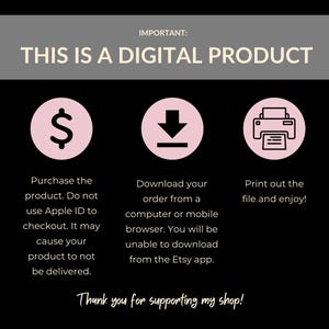 May include: A black and white graphic with the text "IMPORTANT: THIS IS A DIGITAL PRODUCT" in a gray box. Three pink circles with black icons and text describe how to purchase, download, and print the digital product.