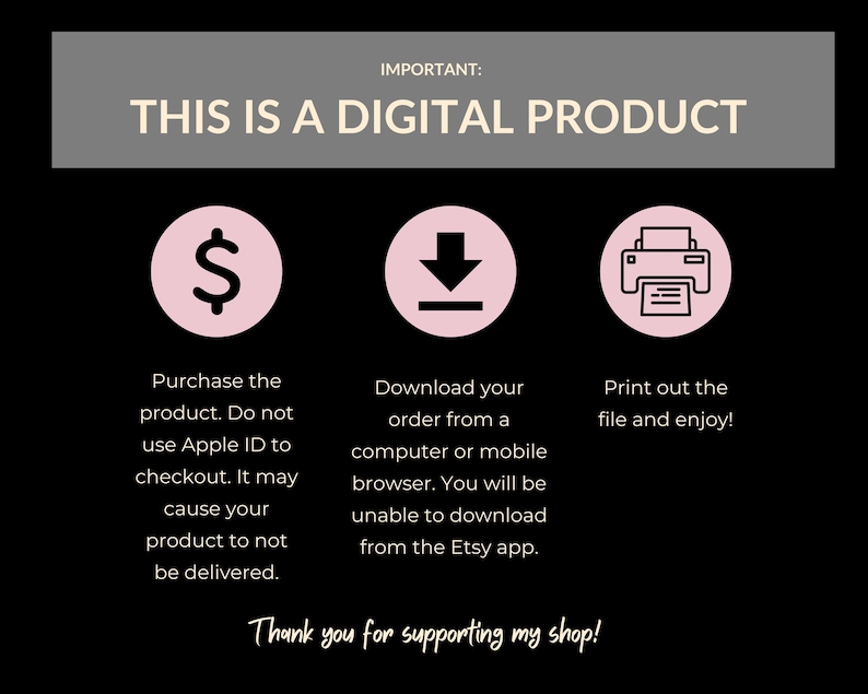 May include: A black and white graphic with the text "IMPORTANT: THIS IS A DIGITAL PRODUCT" in a gray box. Three pink circles with black icons and text describe how to purchase, download, and print the digital product.