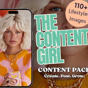 May include: A promotional image featuring a woman with blonde hair and a gold necklace. The image includes the text "THE CONTENT GIRL" and "CONTENT PACK Create. Post. Grow." A phone screen displays a photo of the woman. The image also includes the text "110+ Lifestyle Images."