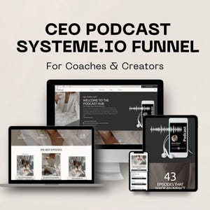 May include: A digital marketing concept displayed on a laptop, desktop computer, tablet, and two smartphones. The screens show a podcast website and the text "CEO PODCAST SYSTEME.IO FUNNEL For Coaches & Creators". The image has a neutral background.