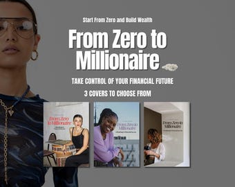 May include: A promotional graphic featuring the text Start From Zero and Build Wealth, From Zero to Millionaire, TAKE CONTROL OF YOUR FINANCIAL FUTURE, and 3 COVERS TO CHOOSE FROM, displaying three distinct book cover designs.