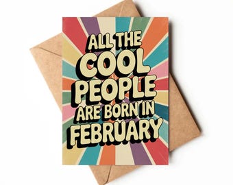 February Birthday Card Printable | Happy Birthday Greeting Card | All the cool people are born in February | Last minute card