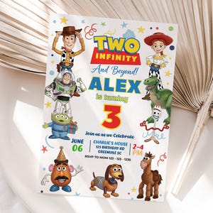 May include: A birthday party invitation featuring characters from the Toy Story movie. The invitation includes the text "Two Infinity And Beyond!" and "Alex is turning 3". The invitation also includes the date, time, and location of the party.
