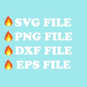 Peut inclure: Fond bleu clair avec quatre lignes de texte blanc : SVG FILE, PNG FILE, DXF FILE et EPS FILE. Chaque ligne est pr&eacute;c&eacute;d&eacute;e d'une ic&ocirc;ne de flamme.