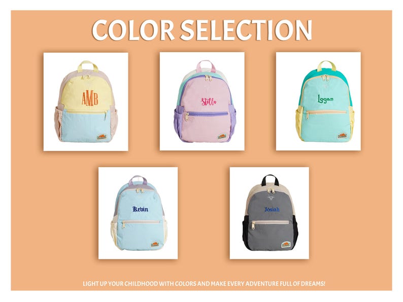 May include: Image shows a colour selection of personalised backpacks. Each backpack has a different colour scheme and a name or initials embroidered on the front. The text "COLOR SELECTION" is at the top, and the phrase "LIGHT UP YOUR CHILDHOOD WITH COLORS AND MAKE EVERY ADVENTURE FULL OF DREAMS!" is at the bottom.