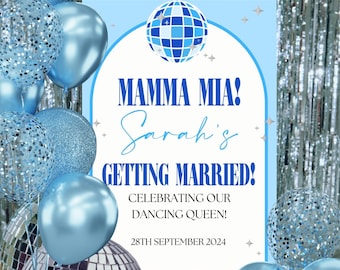 May include: A blue and white sign with a disco ball graphic and the text "MAMMA MIA! Sarah's GETTING MARRIED! CELEBRATING OUR DANCING QUEEN! 28TH SEPTEMBER 2024".