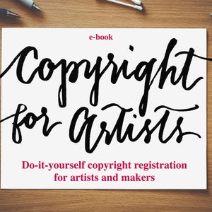 May include: A white sheet of paper with the text "e-book Copyright for Artists" written in black cursive font. Below the text is the phrase "Do-it-yourself copyright registration for artists and makers" in smaller, black font.