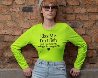 St. Patrick's Day Pro-Immigrant Kiss Me I'm Irish and Welcome Immigrants Long Sleeve T-Shirt (Lime Green)