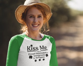 St. Patrick's Day Pro-Immigrant Kiss Me Descendent of Immigrants and Refugees Unisex 3\4 Sleeve Baseball Tee