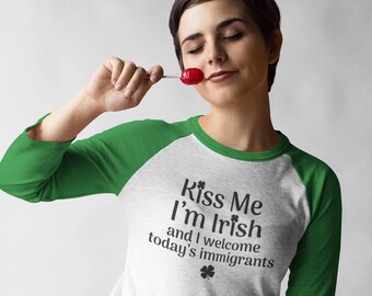 St. Patrick's Day Pro-Immigrant Kiss Me I'm Irish and Welcome Immigrants Unisex 3\4 Sleeve Baseball Tee