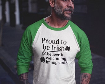 St. Patrick's Day Pro-Immigrant Proud to be Irish and Welcome Immigrants Unisex 3\4 Sleeve Baseball Tee