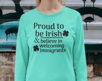 T-shirt à manches longues pro-immigrants fiers d'être irlandais et accueillent les immigrants (vert fruit de mer)