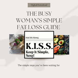 Puede incluir: Una guía digital titulada THE BUSY WOMAN'S SIMPLE FAT LOSS GUIDE. El cuadrado central presenta el texto Heal Me Honey, K.I.S.S. Keep It Simple, Sexy! flanqueado por imágenes de tulipanes morados y alimentos saludables como salmón y aguacate.