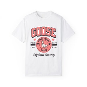Silly Goose TShirt, Funny Goose Tshirt, Porch Goose Tshirt, Silly Goose University tshirt, Gift for Her, Animal Lover Tshirt White