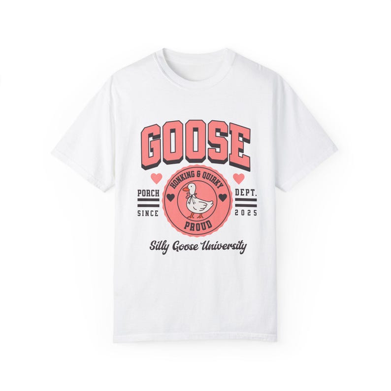 Silly Goose TShirt, Funny Goose Tshirt, Porch Goose Tshirt, Silly Goose University tshirt, Gift for Her, Animal Lover Tshirt White