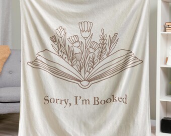 Sorry I'm Booked Blanket, Bookish Blanket, Gift for Book Lovers, Librarian Gift,Book Lover Blanket,Book Addict,Romance Reader,bookworm gifts