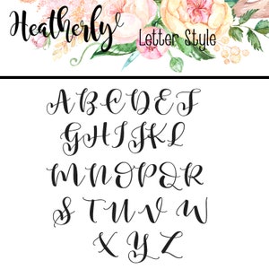 May include: A black, cursive font alphabet, from A to Z, on a white background. The text "Heatherly Letter Style" is at the top, with floral watercolour art. The letters are elegant and suitable for various design projects.