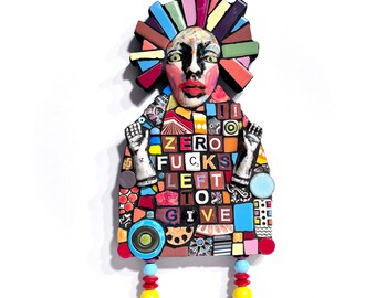 Zero Fucks Left To Give. (An Original Junk Assemblage Mosaic Salvaged Trash Doll Mixed Media Wall Hanging by Artist Shawn DuBois)