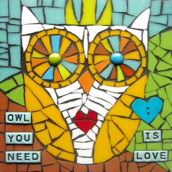 Owl You Need Is Love. (Original Design Mixed Media Mosaic Owl Wall Hanging by Shawn DuBois)