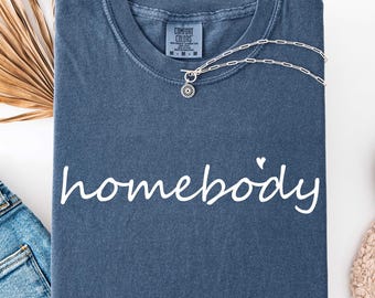 Comfort Colors Homebody T-Shirt, Cozy Shirt, Slouchy Shirt, Homebody Tee, Work From Home Shirt, Homebody Oversized Shirt, Gift For Woman