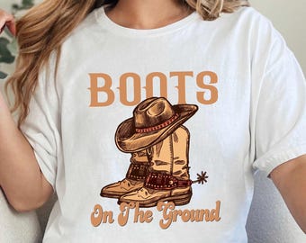 Boots On The Ground Shirt, Cowgirl Boots Shirt, Western Cowgirl Boots Tee, Western Cowboy Boots, Rodeo Fashion, Gift For Woman