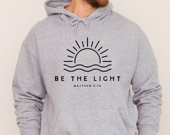 Be The Light Hoodie, Matthew 5:14 Hoodie, Christian Hoodie, Inspirational Hoodie, Religious Hoodie, Faith Gift, Bible Verse Hoodie