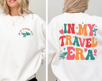 In My Travel Era Sweatshirt, Traveler Sweatshirt, Travel Gift, Vacation Sweatshirt, Adventure Sweater, Traveler Gift, Funny Travel Sweater