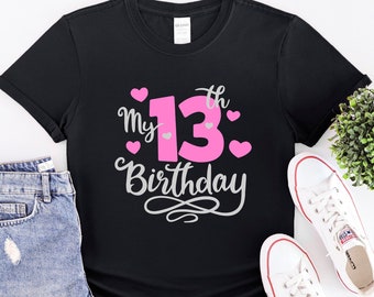 Thirteen Birthday T-Shirt, 13th Birthday Shirt, Gift for Her, 13th Birthday Gift, Happy 13th Birthday Tee, Cute 13th Birthday Shirt
